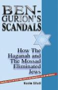 Ben-Gurion's Scandals: How the Haganah and the Mossad Eliminated Jews