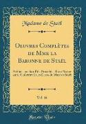 Oeuvres Complètes de Mme La Baronne de Staël, Vol. 16: Publiées Par Son Fils, Précédées d'Une Notice Sur Le Caractère Et Les Écrits de Mme de Staël (C