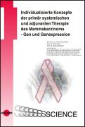 Individualisierte Konzepte der primär systemischen und adjuvanten Therapie des Mammakarzinoms - Gen und Genexpression