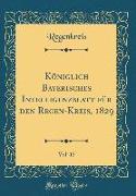 Königlich Bayerisches Intelligenzblatt für den Regen-Kreis, 1829, Vol. 15 (Classic Reprint)