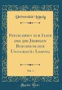 Festschrift Zur Feier Des 500 Jährigen Bestehens Der Universität Leipzig, Vol. 4 (Classic Reprint)