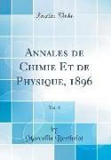 Annales de Chimie Et de Physique, 1896, Vol. 8 (Classic Reprint)