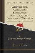 Jahrbücher des Kaiserlichen Königlichen Polytechnischen Institutes in Wien, 1828, Vol. 13 (Classic Reprint)