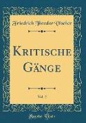 Kritische Gänge, Vol. 2 (Classic Reprint)