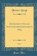 Zeitschrift Für Die Alterthumswissenschaft, 1843, Vol. 1 (Classic Reprint)