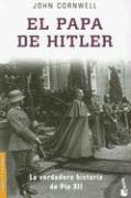 El Papa de Hitler : la verdadera historia de Pío XII