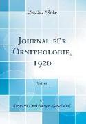 Journal Für Ornithologie, 1920, Vol. 68 (Classic Reprint)