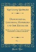 Demosthenes, Lykurgos, Hyperides und Ihr Zeitalter, Vol. 1