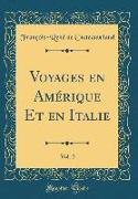 Voyages En Amérique Et En Italie, Vol. 2 (Classic Reprint)