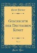 Geschichte Der Deutschen Kunst, Vol. 5 (Classic Reprint)