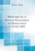 Mémoires de la Société Zoologique de France Pour L'Année 1888, Vol. 1 (Classic Reprint)
