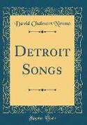 Detroit Songs (Classic Reprint)
