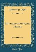 Mittelhochdeutsche Metrik (Classic Reprint)