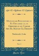 Merveilles Biographiques Et Historiques, ou Chroniques du Cheikh Abd-El-Rahman El Djabarti, Vol. 3