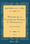 Histoire de la Littérature Hindoui Et Hindoustani, Vol. 2