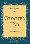 Gevatter Tod (Classic Reprint)