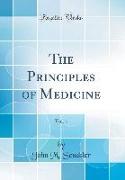 The Principles of Medicine, Vol. 1 (Classic Reprint)