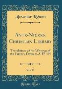 Ante-Nicene Christian Library, Vol. 17