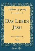 Das Leben Jesu, Vol. 2 (Classic Reprint)