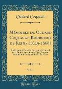 Mémoires de Oudard Coquault, Bourgeois de Reims (1649-1668), Vol. 1
