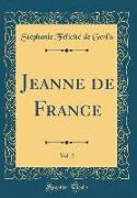 Jeanne de France, Vol. 2 (Classic Reprint)