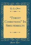 "forest Conditions" in Shelterbelts (Classic Reprint)