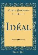 Idéal (Classic Reprint)