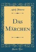 Das Märchen (Classic Reprint)