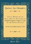 Annual Report of the Selectmen and Treasurer and Superintending School Com., of the Town of Durham: For the Year Ending March 1, 1878 (Classic Reprint
