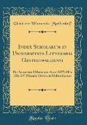 Index Scholarum in Universitate Litteraria Gryphiswaldensi: Per Semestre Hibernum Anni 1879-80 a Die XV Mensis Octobris Habendarum (Classic Reprint)