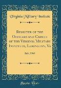 Register of the Officers and Cadets of the Virginia Military Institute, Lexington, Va: July, 1845 (Classic Reprint)