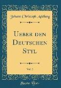 Ueber Den Deutschen Styl, Vol. 2 (Classic Reprint)