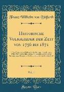 Historische Volkslieder der Zeit von 1756 bis 1871, Vol. 1