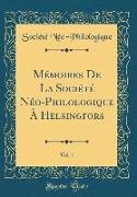 Mémoires de la Société Néo-Philologique À Helsingfors, Vol. 1 (Classic Reprint)
