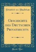 Geschichte Des Deutschen Privatrechts (Classic Reprint)