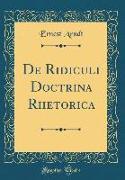 de Ridiculi Doctrina Rhetorica (Classic Reprint)