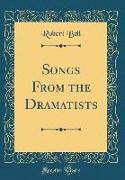 Songs from the Dramatists (Classic Reprint)