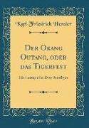 Der Orang Outang, oder das Tigerfest