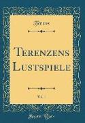 Terenzens Lustspiele, Vol. 1 (Classic Reprint)