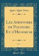 Les Aventures de Polydore Et D'Honorine, Vol. 1 (Classic Reprint)