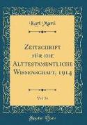 Zeitschrift Für Die Alttestamentliche Wissenschaft, 1914, Vol. 34 (Classic Reprint)