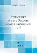 Zeitschrift Für Die Gesamte Staatswissenschaft, 1916, Vol. 72 (Classic Reprint)