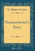 Shakespeare's Self (Classic Reprint)