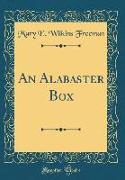 An Alabaster Box (Classic Reprint)