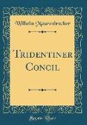 Tridentiner Concil (Classic Reprint)