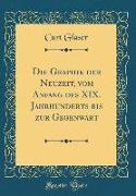 Die Graphik Der Neuzeit, Vom Anfang Des XIX. Jahrhunderts Bis Zur Gegenwart (Classic Reprint)