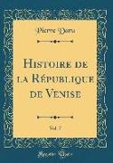 Histoire de la République de Venise, Vol. 7 (Classic Reprint)