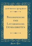 Biographische Und Litterarische Denkschriften (Classic Reprint)