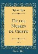 de Los Nobres de Cristo, Vol. 2 (Classic Reprint)