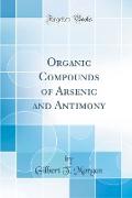 Organic Compounds of Arsenic and Antimony (Classic Reprint)